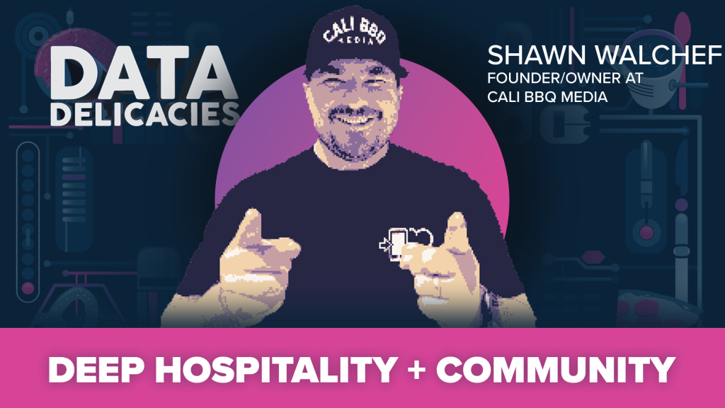Unlocking Deep Hospitality and Building Community with Shawn Walchef of Cali BBQ Media