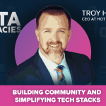 Troy Hooper: Building Community and Simplifying Tech Stacks