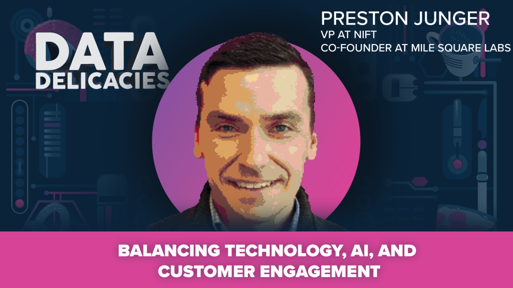 Preston Junger: Balancing Technology, AI, and Customer Engagement