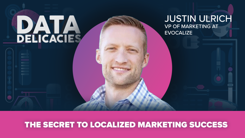 The Secret to Localized Marketing Success with Justin Ulrich of Evocalize